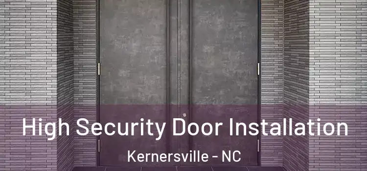 High Security Door Installation Kernersville - NC