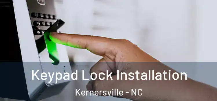Keypad Lock Installation Kernersville - NC